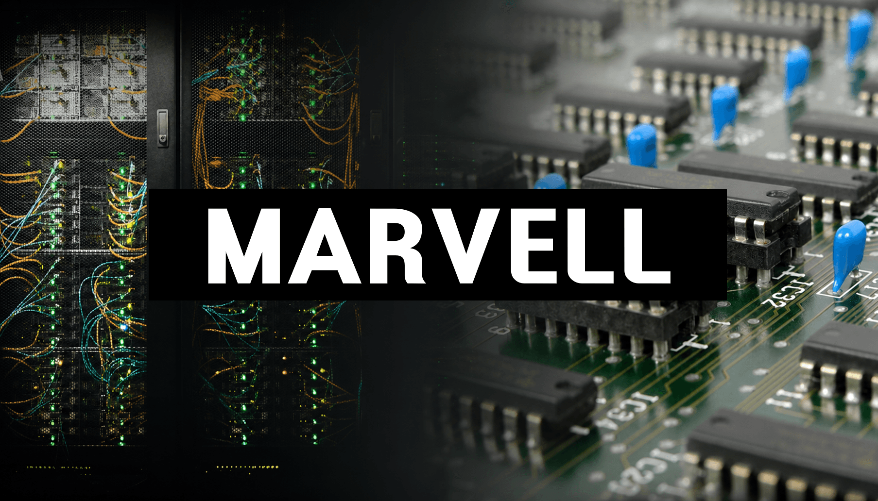Split composite image of a data-center server rack with fiber-optic cabling and a green circuit board with semiconductor chips, overlaid with the Marvell wordmark, representing the custom silicon and networking hardware at the center of Marvell's AI infrastructure business.